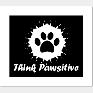 Think Pawsitive Posters and Art